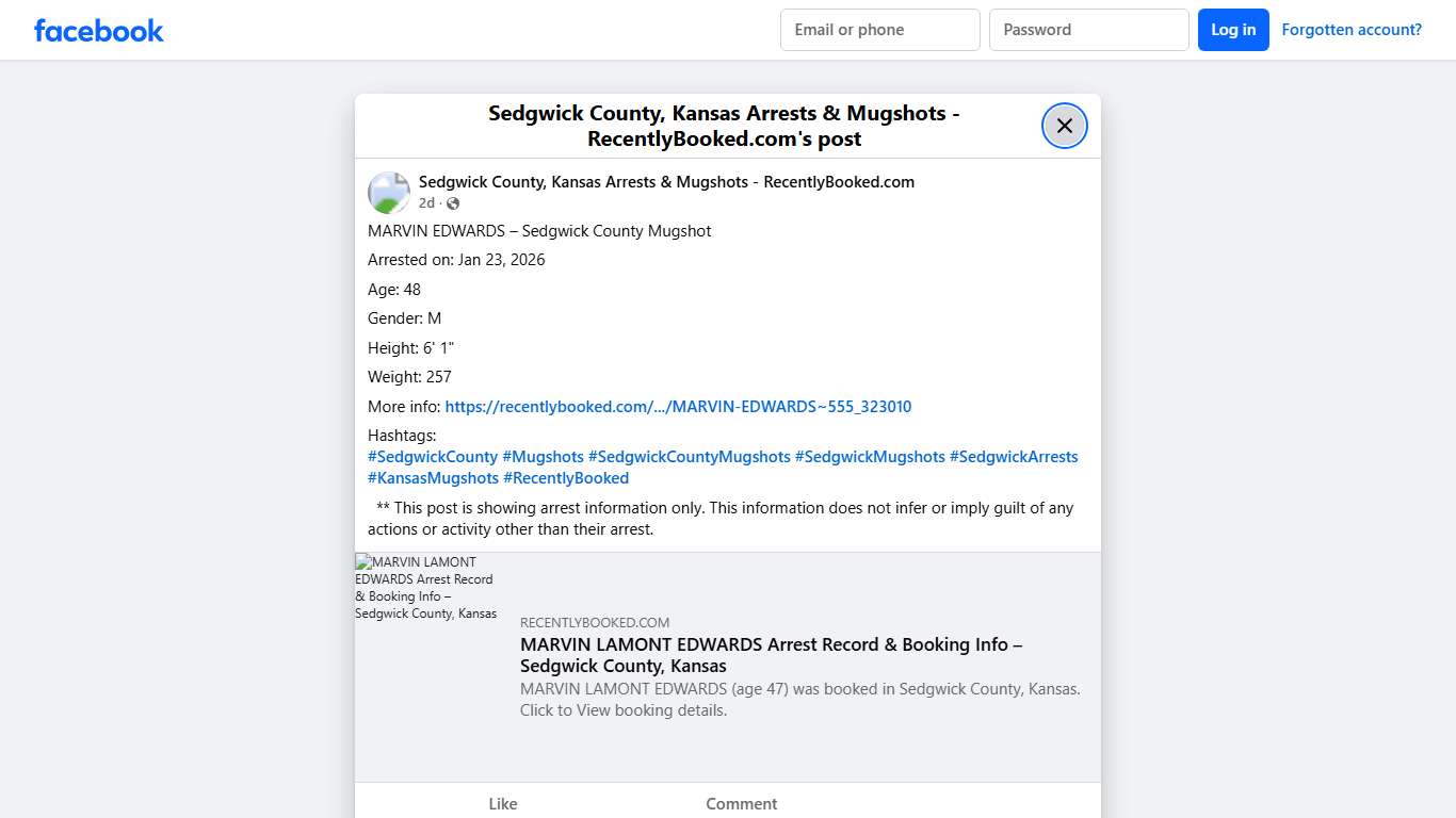 MARVIN EDWARDS – Sedgwick County Mugshot Arrested on: Jan 23, 2026 Age: 48 Gender: M Height: 6' 1" Weight: 257 More info: https://recentlybooked.com/KS/Sedgwick/MARVIN-EDWARDS~555_323010 Hashtags: #SedgwickCounty #Mugshots #SedgwickCountyMugshots #SedgwickMugshots #SedgwickArrests #KansasMugshots #RecentlyBooked ** This post is showing arrest information only. This information does not infer or imply guilt of any actions or activity other than their... - Sedgwick County, Kansas Arrests & Mugshot